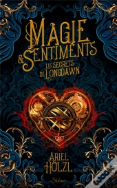 Magie & Sentiments : Les Secrets De Longdawn