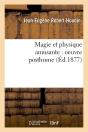 Magie Et Physique Amusante Edition 1877 - Preview