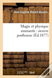 Magie Et Physique Amusante Edition 1877