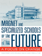 Magnet And Specialized Schools Of The Future - Preview