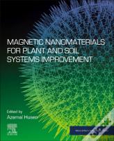 Magnetic Nanomaterials For Plant And Soil Systems Improvement