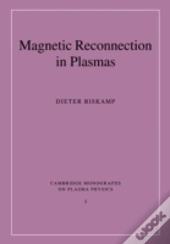 Magnetic Reconnection In Plasmas