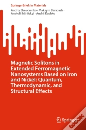Capa do artigo Magnetic Solitons In Extended Ferromagnetic Nanosystems Based On Iron And Nickel: Quantum, Thermodynamic, And Structural Effects