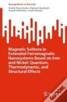 Magnetic Solitons In Extended Ferromagnetic Nanosystems Based On Iron And Nickel: Quantum, Thermodynamic, And Structural Effects