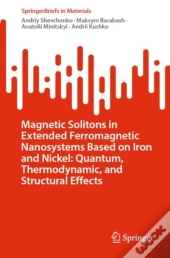 Magnetic Solitons In Extended Ferromagnetic Nanosystems Based On Iron And Nickel: Quantum, Thermodynamic, And Structural Effects