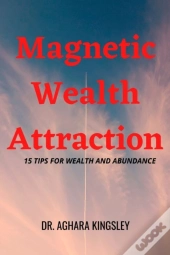 Magnetic Wealth Attraction
