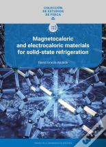 Magnetocaloric And Electrocaloric Materials For Solid-State Refrigeration