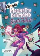 Magnetta Diamond And The Skate Mates