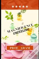 Magnificence Unfeeling