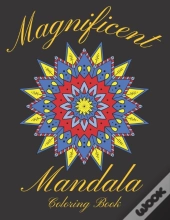 Magnificent Mandala Coloring Book
