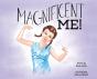 Magnificent Me! - Preview
