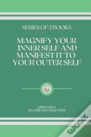 Magnify Your Inner Self And Manifest It To Your Outer Self