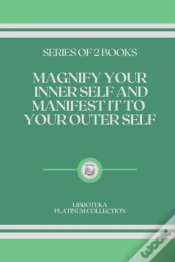 Capa do artigo Magnify Your Inner Self And Manifest It To Your Outer Self