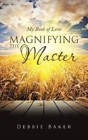 Magnifying The Master - Preview