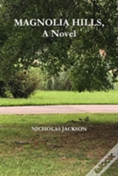 Magnolia Hills, A Novel