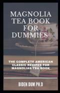 Magnolia Tea Book For Dummies