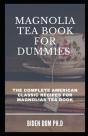 Magnolia Tea Book For Dummies - Preview