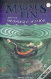 Magnus Fin And The Moonlight Mission