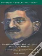 Magnus Hirschfeld And The Quest For Sexual Freedom