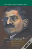 Magnus Hirschfeld And The Quest For Sexual Freedom