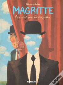 Magritte ; Ceci N'Est Pas Une Biographie