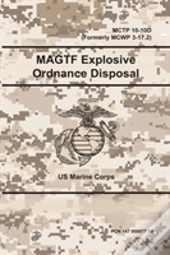 Magtf Explosive Ordnance Disposal - Mctp 10-10d (Formerly Mcwp 3-17.2)