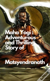 Capa do artigo Maha Yogi: An Adventurous And Thrilling Story Of Matsyendranath