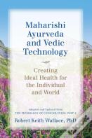 Maharishi Ayurveda And Vedic Technology