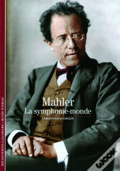 Mahler ; La Symphonie-Monde