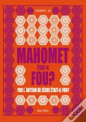 Mahomet Était-Il Fou ?
