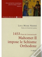 Mahomet Ii Impose Le Schisme Orthodoxe (2e Édition)