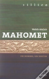 Mahomet - Un Homme Un Destin