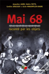 Mai 68 Raconté Par Les Objets