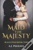 Maid For Majesty Black Swan