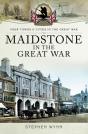 Maidstone In The Great War - Preview