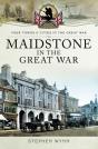 Maidstone In The Great War - Preview