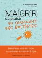 Maigrir De Plaisir En Charmant Ses Bactéries - Preview