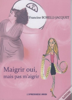 Capa do artigo Maigrir Oui, Mais Sans M'Aigrir