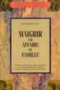 Maigrir Une Affaire De Famille - Preview