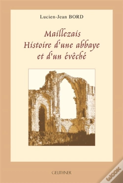 Capa do artigo Maillezais, Histoire D'Une Abbaye Et D'Un Eveche