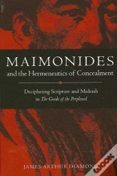 Maimonides And The Hermeneutics Of Concealment