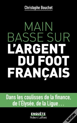Capa do artigo Main Basse Sur L'Argent Du Foot Français
