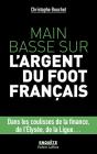 Main Basse Sur L'Argent Du Foot Français - Preview