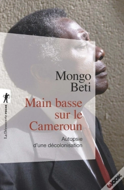Capa do artigo Main Basse Sur Le Cameroun ; Autopsie D'Une Décolonisation
