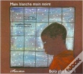 Main Blanche, Main Noire