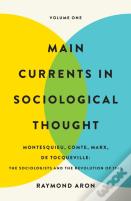 Main Currents In Sociological Thought: Volume One