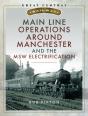 Main Line Operations Around Manchester And The Msw Electrification - Preview