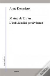Maine De Biran ; L'Individualité Persévérante