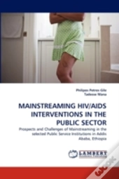 Mainstreaming Hiv/Aids Interventions In The Public Sector