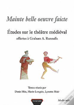 Capa do artigo Mainte Belle Oeuvre Faicte ; Études Sur Le Théâtre Medieval Offertes À Graham A. Runnalls